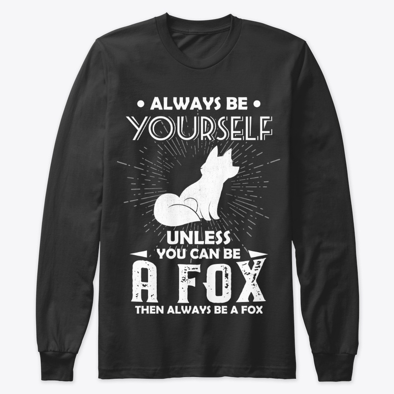 Be Yourself Unless You Can Be Fox