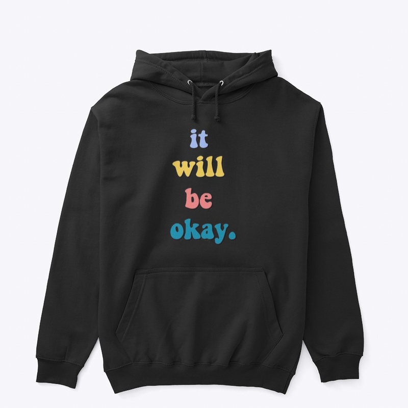 I WILL BE OKEY inspiration t-shirt