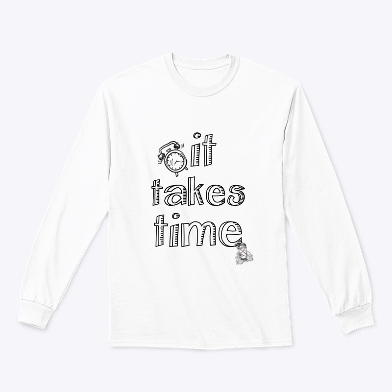 IT TAKES TIME TANK TOPS & HOODIES!