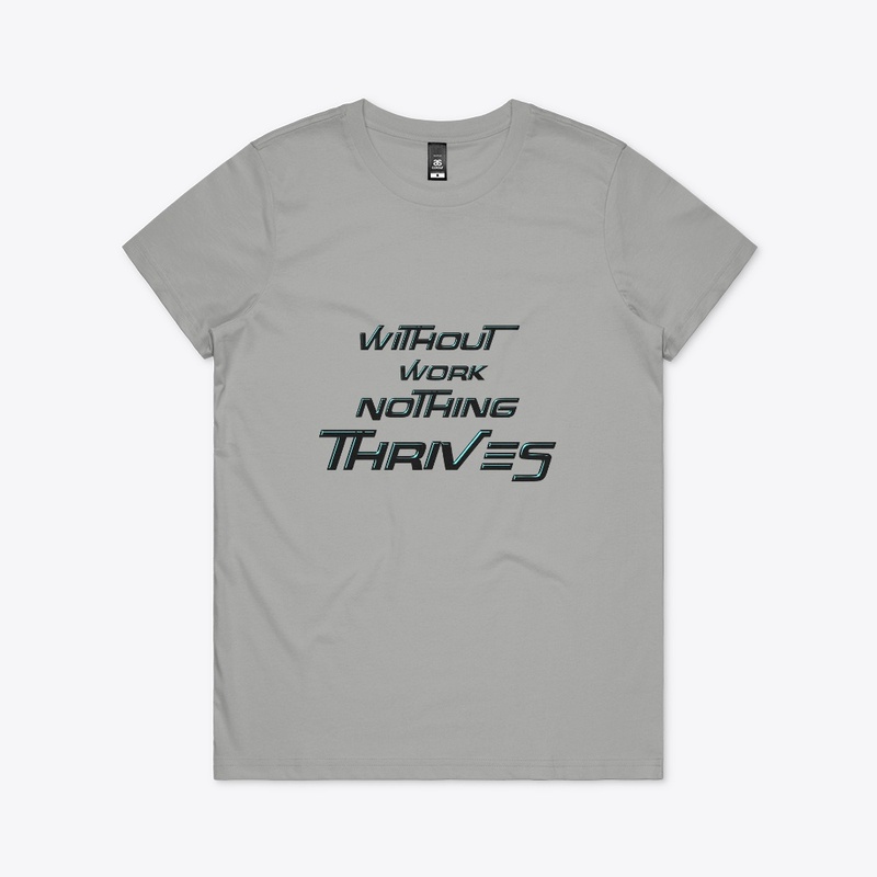Without Work Nothing Thrives