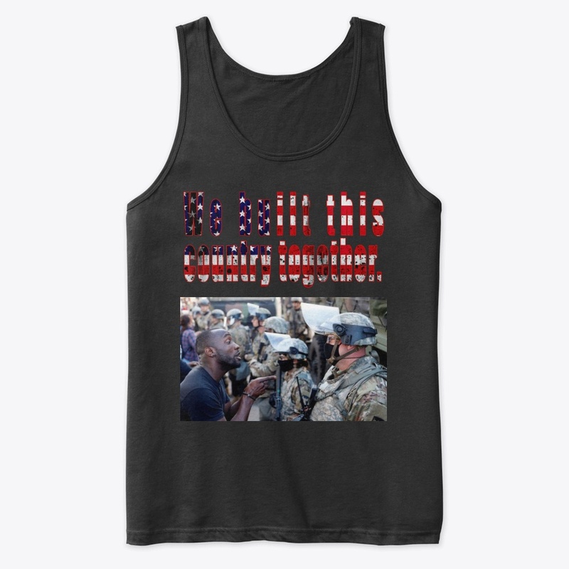 We built this country together  unisex