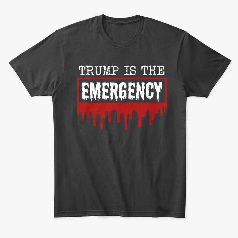 Trump Is The Emergency!