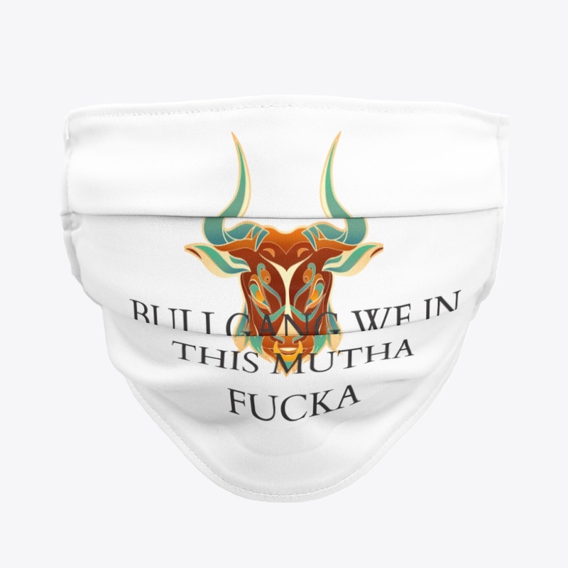 Bull Gang We In This Mutha
