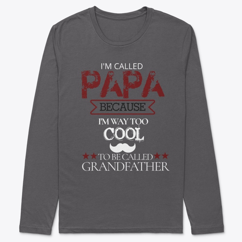 I'm Called Papa Because 