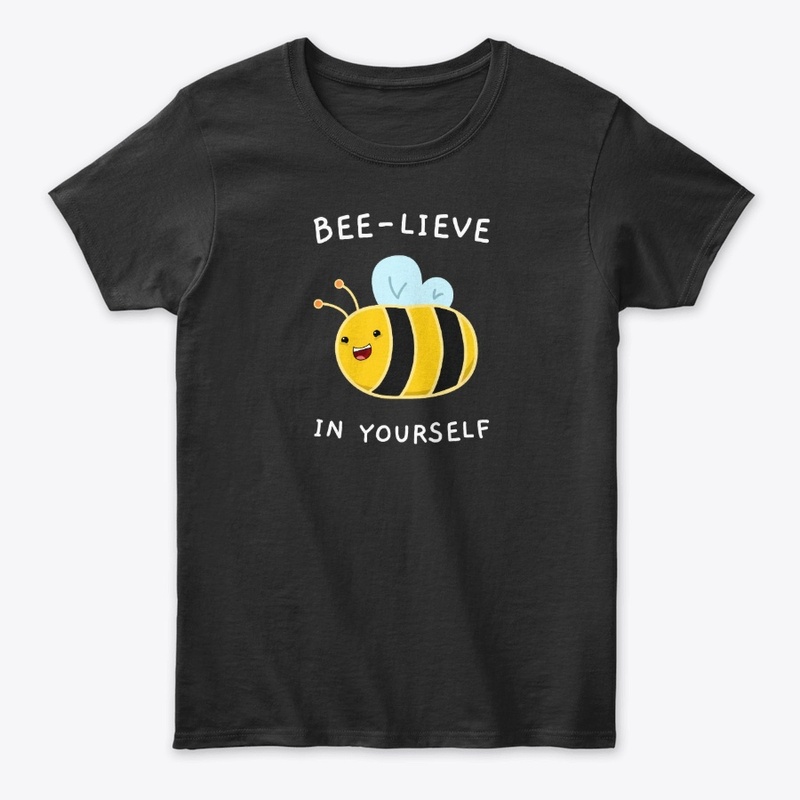 BEELIEVE IN YOURSELF
