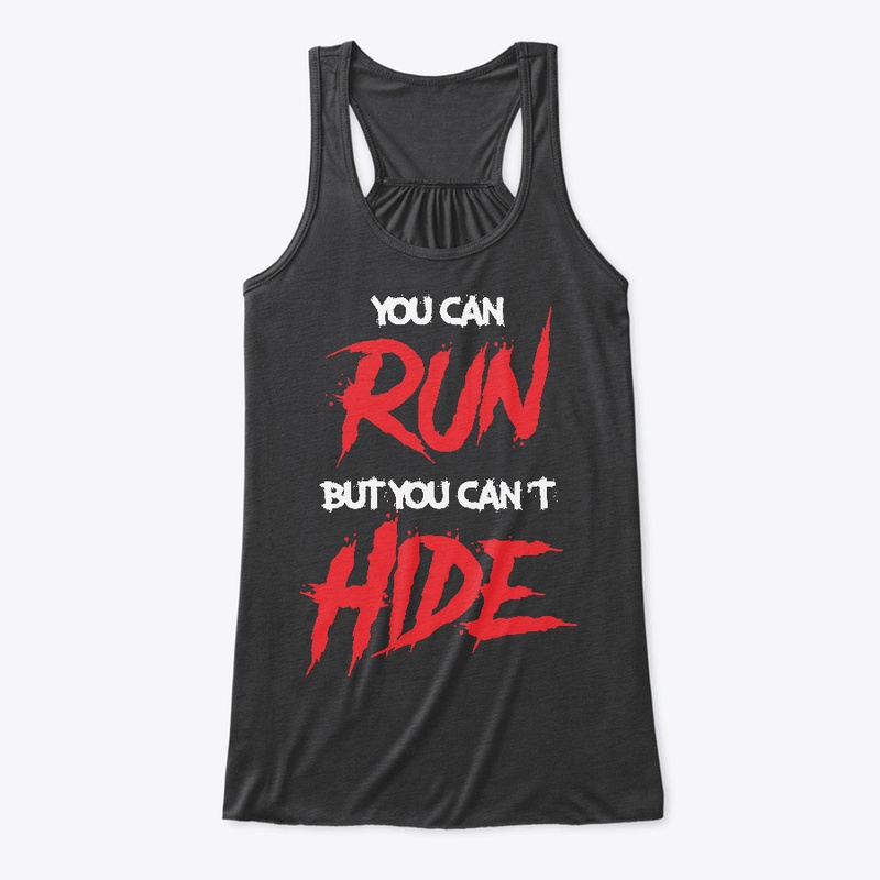 You can run but you can´t hide