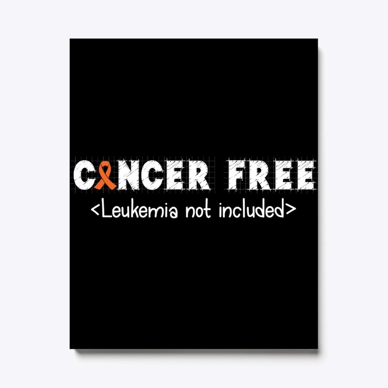 Cancer Free | Leukemia Cancer Awareness
