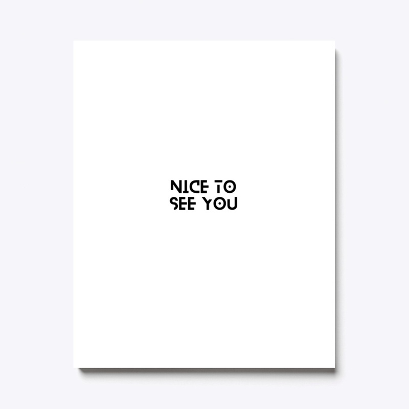 Nice to see you t shirt
