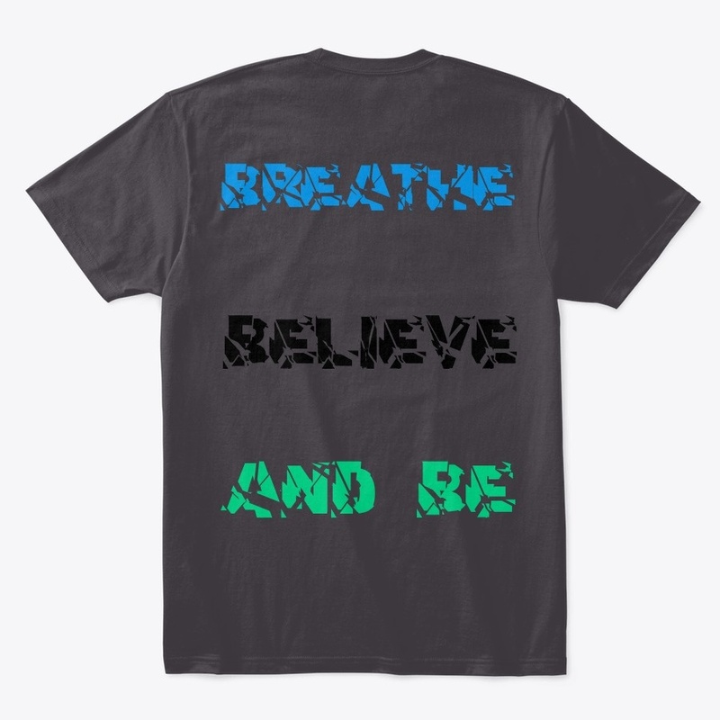 Breathe Believe And Be