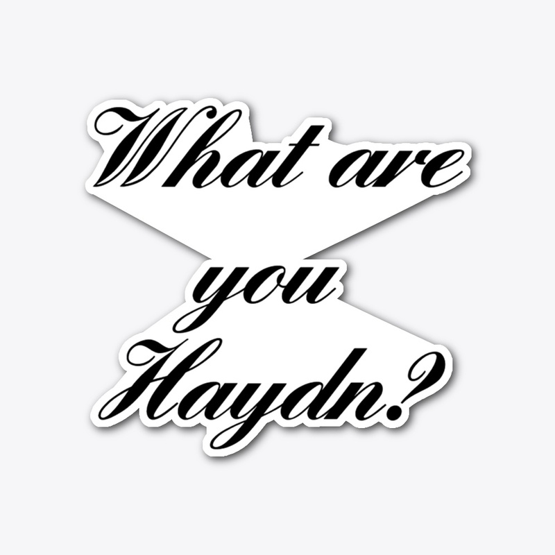 What are Haydn?