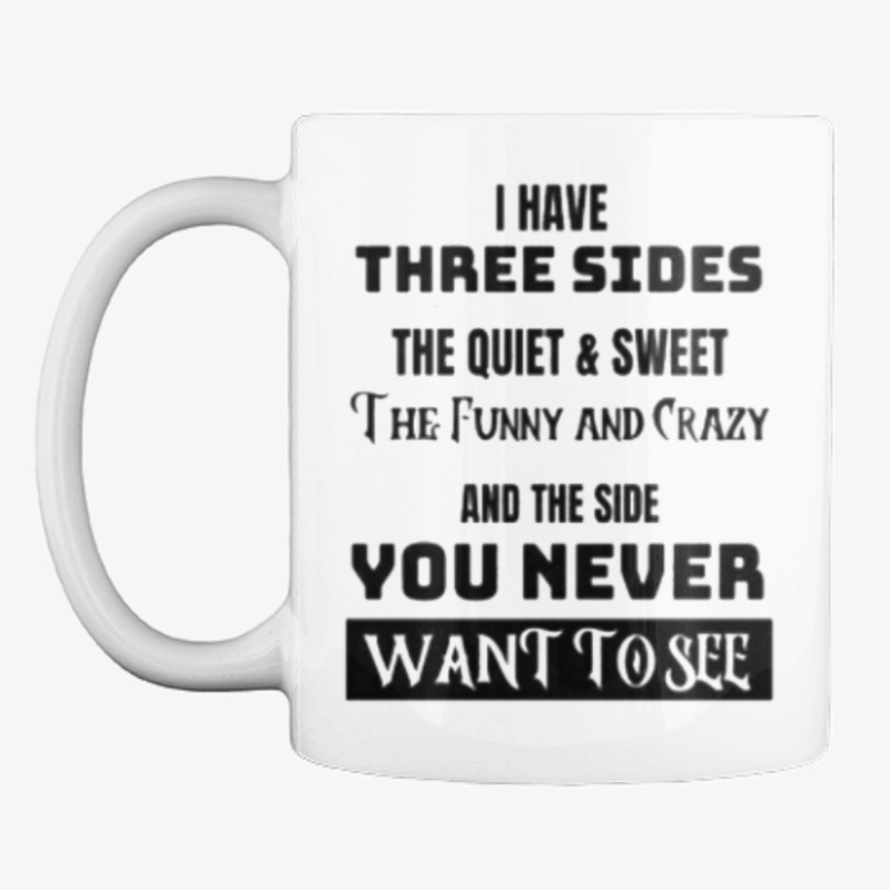 I have three sides quiet and sweet shirt