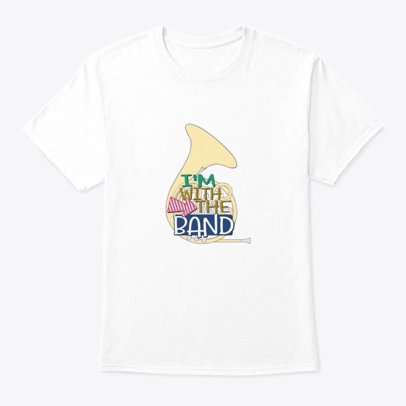 [$15+] I'm With The Band - French Horn