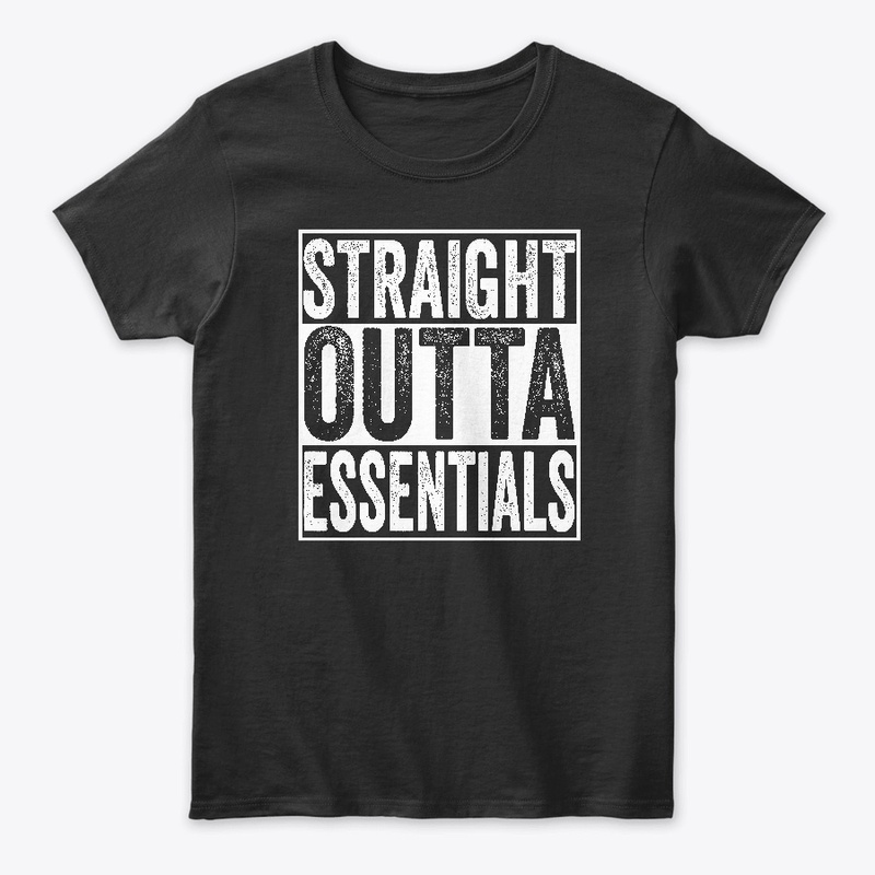 Straight Outta Essentials