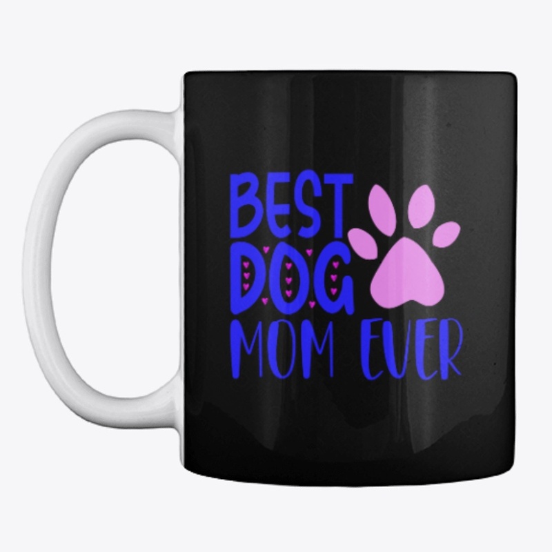 Best dog Mom Ever