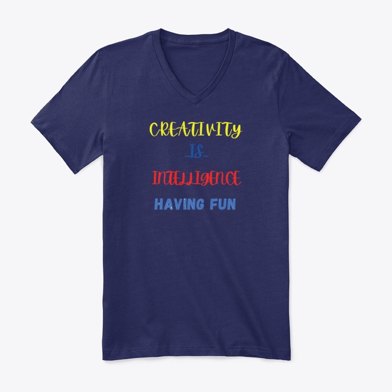 CREATIVITY  IS  INTELLIGENCE HAVING FUN
