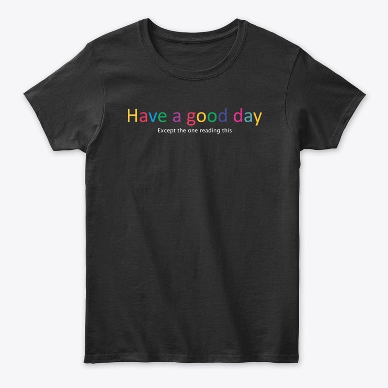 Have a good day- Black