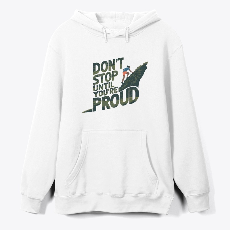 Don’t Stop Until You’re Proud – Keep Cli