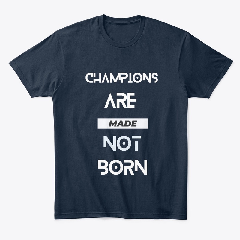 Champions are made, not born