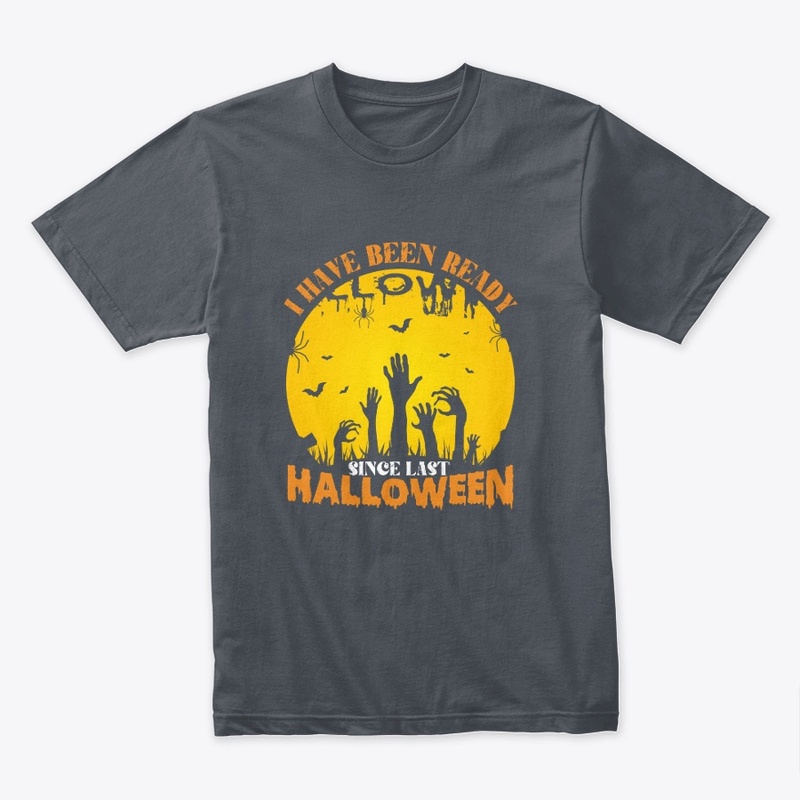 I have been ready  since last Halloween.