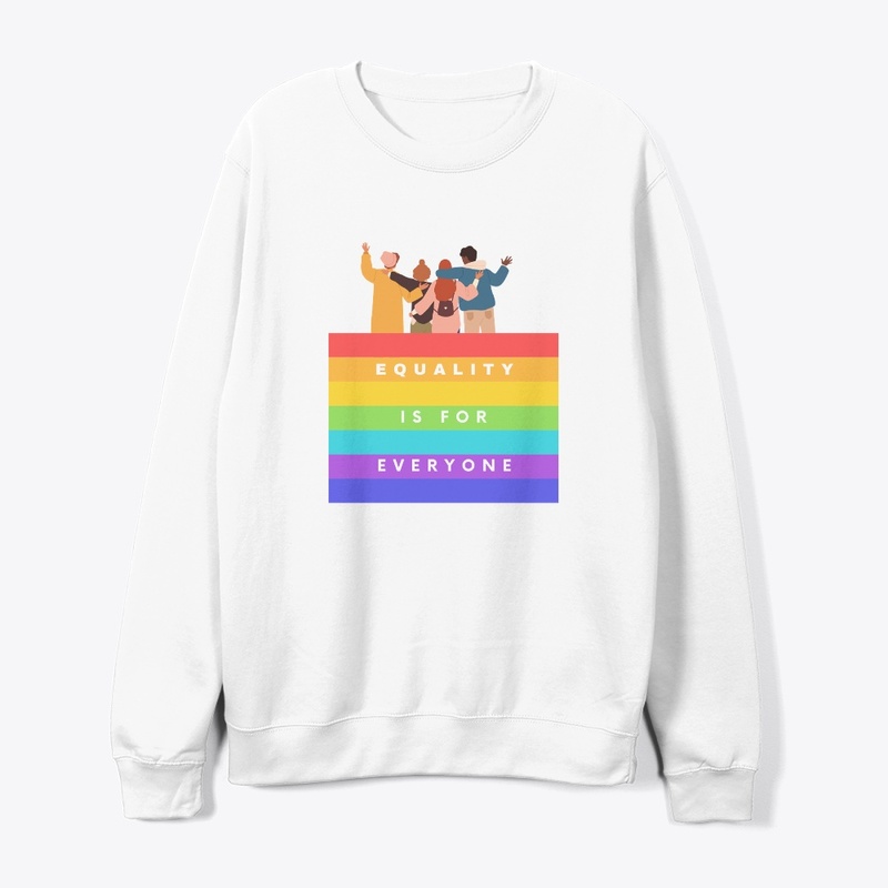 EQUALITY IS FOR EVERYONE.