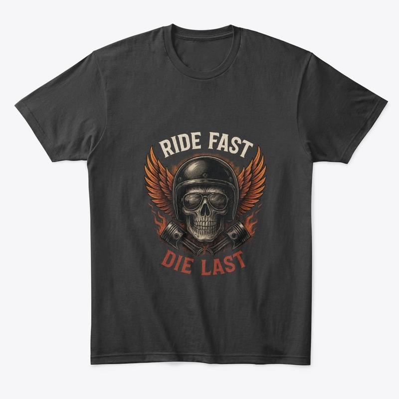 Ride Fast. Die Last.