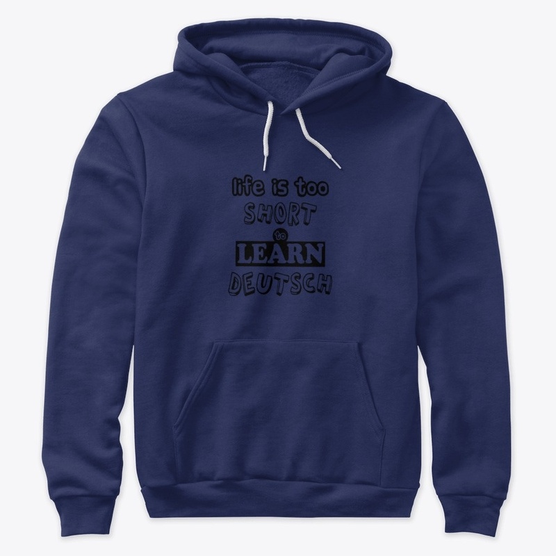 life is too short to learn deutsch