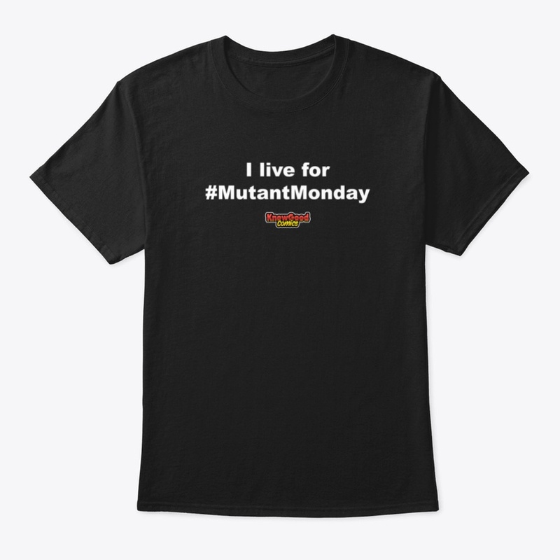I Live for #MutantMonday
