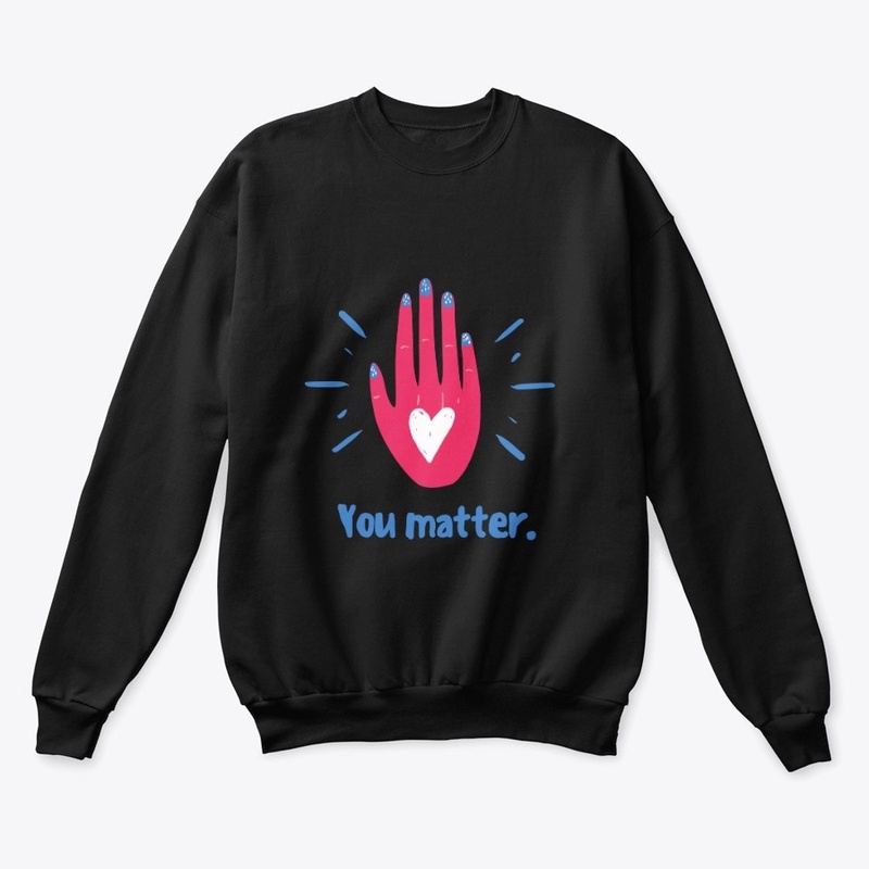 You matter.