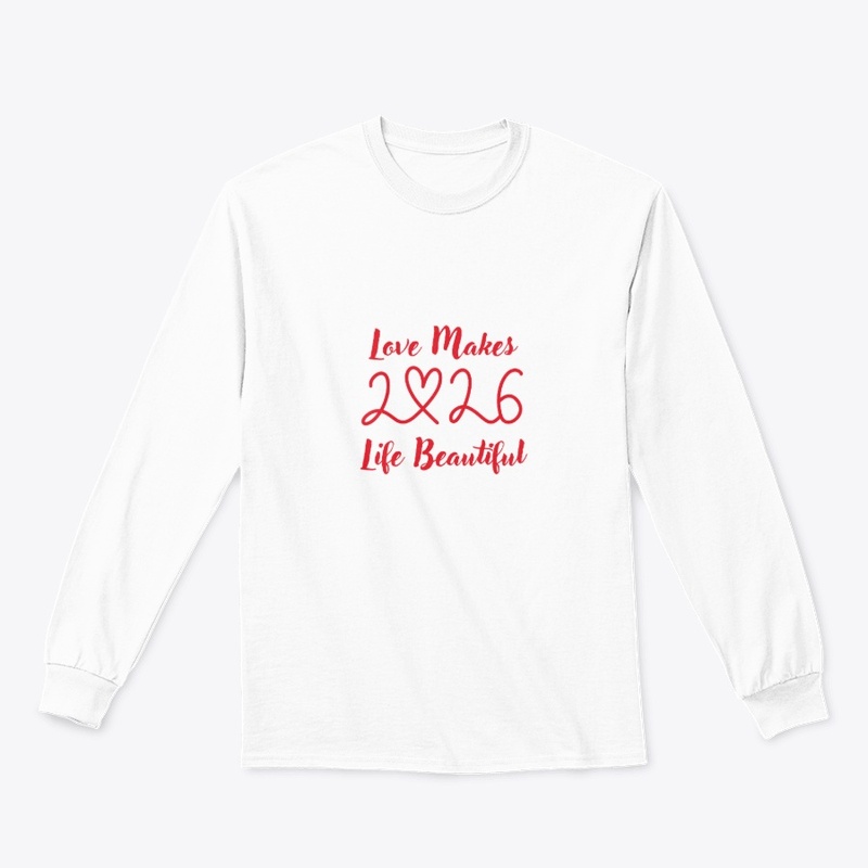 T shrit Love Makes Life Beautiful