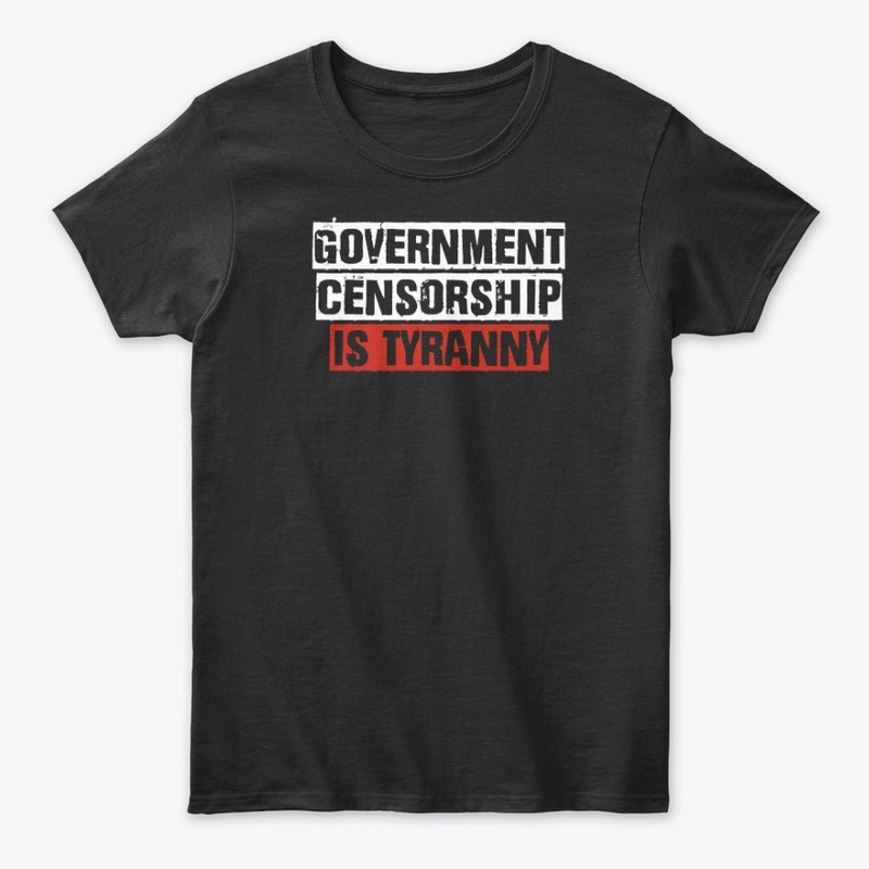 Government Censorship Is Tyranny