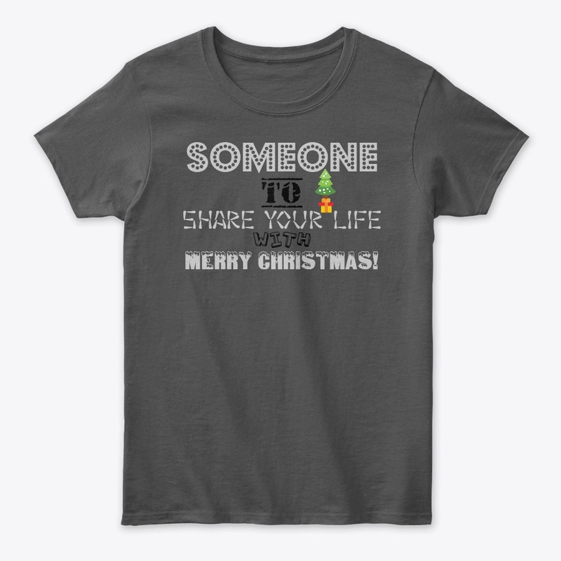 Someone to share your life-T-shirt