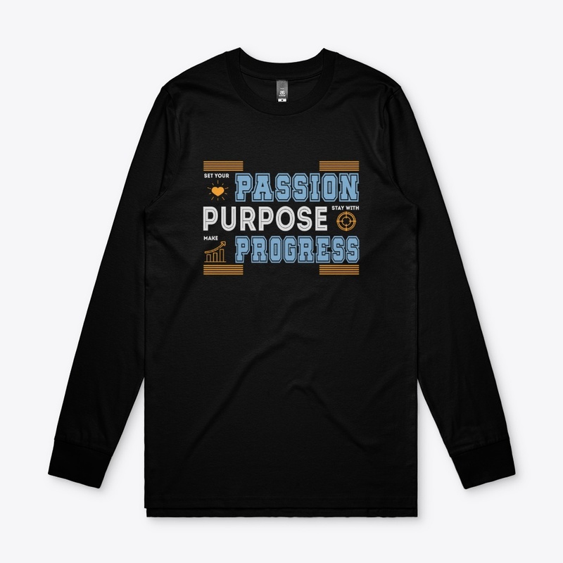 Passion Purpose Progress T -Shirt