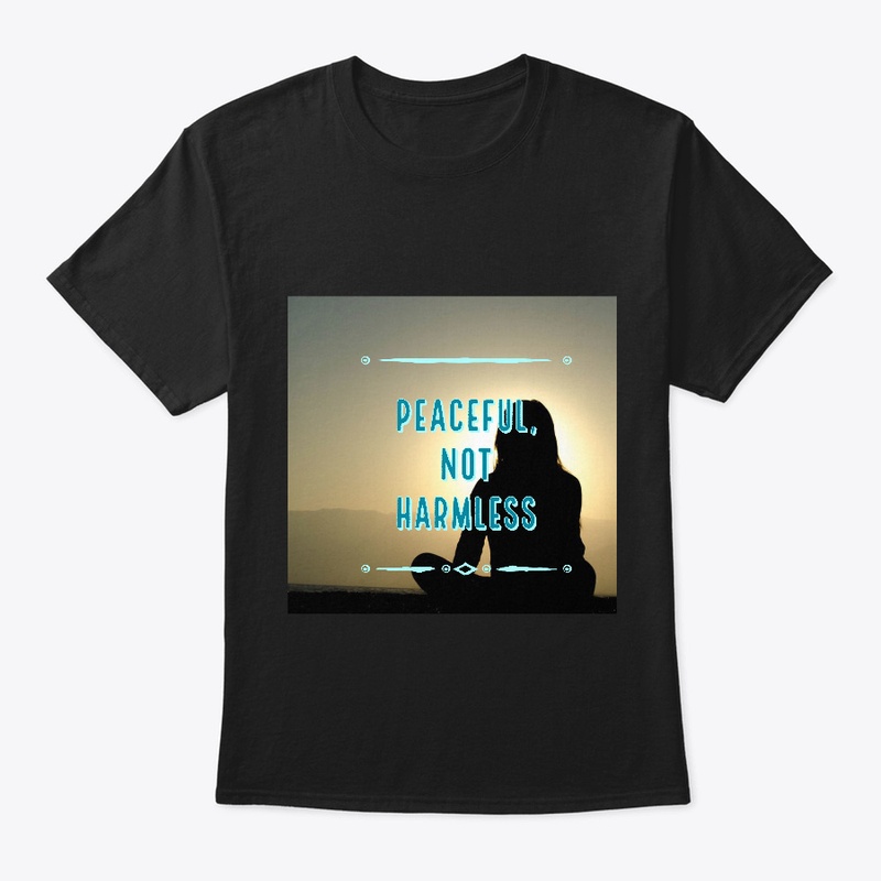 Peaceful,Not Harmless