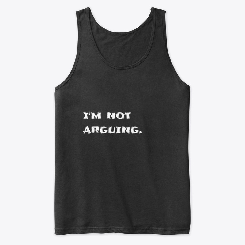 I'm not arguing