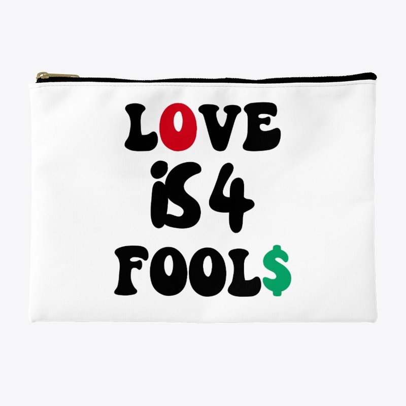Love is 4 fool$