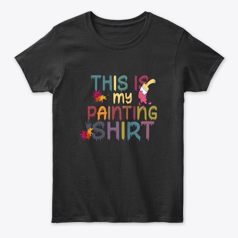 This Is My Painting Shirt Creative