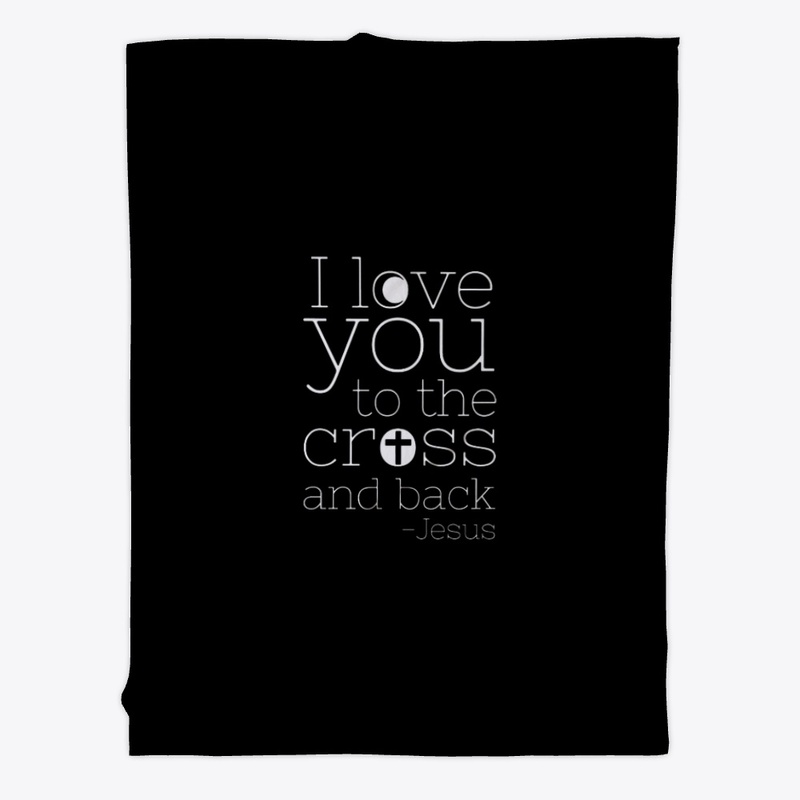 I Love You To The Cross And Back