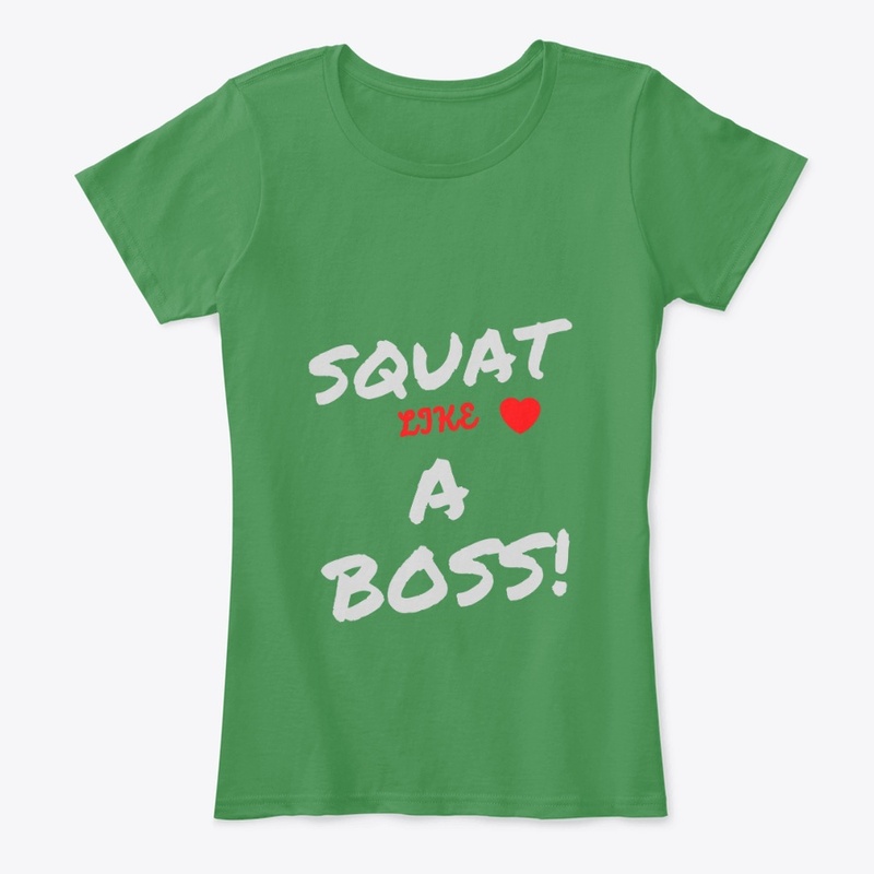 SQUAT LIKE A BOSS! COMFORT  T-SHIRT