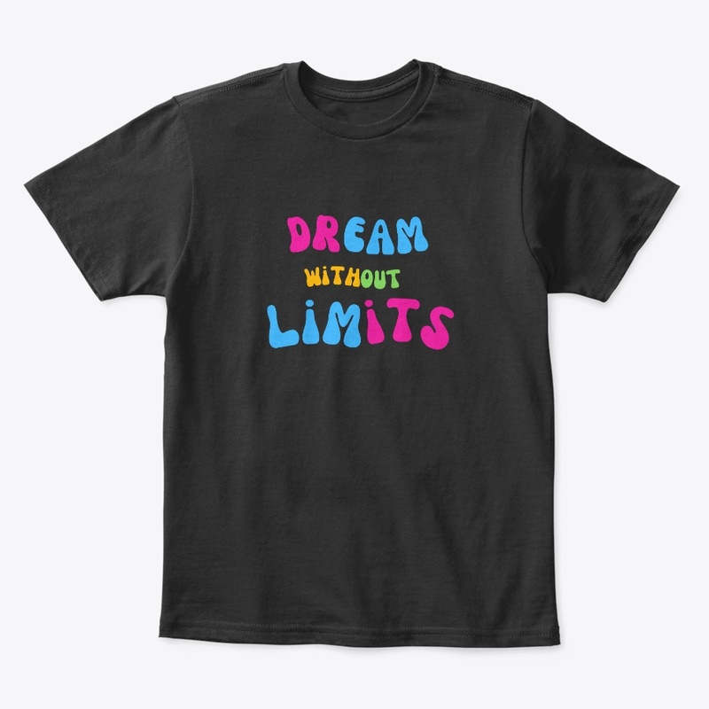 Dream Without Limits T shirt For Kids