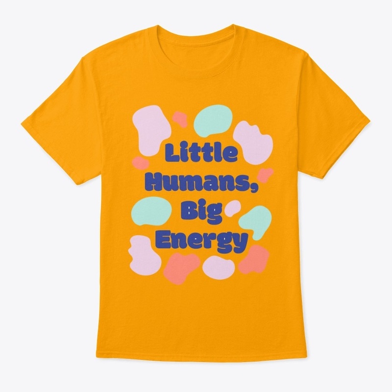 LITTLE HUMANS, BIG ENERGY .