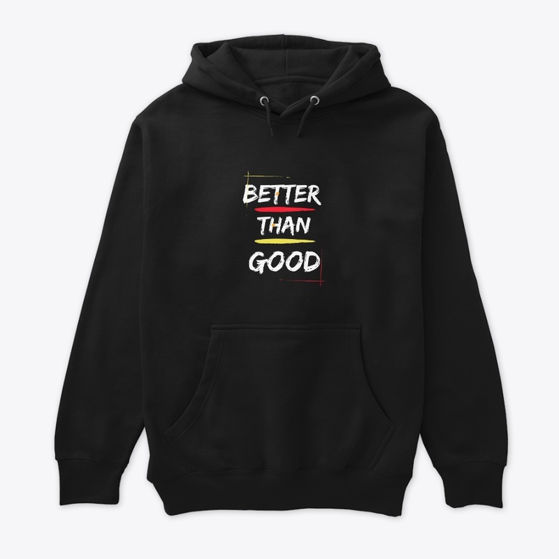 Better Than Good
