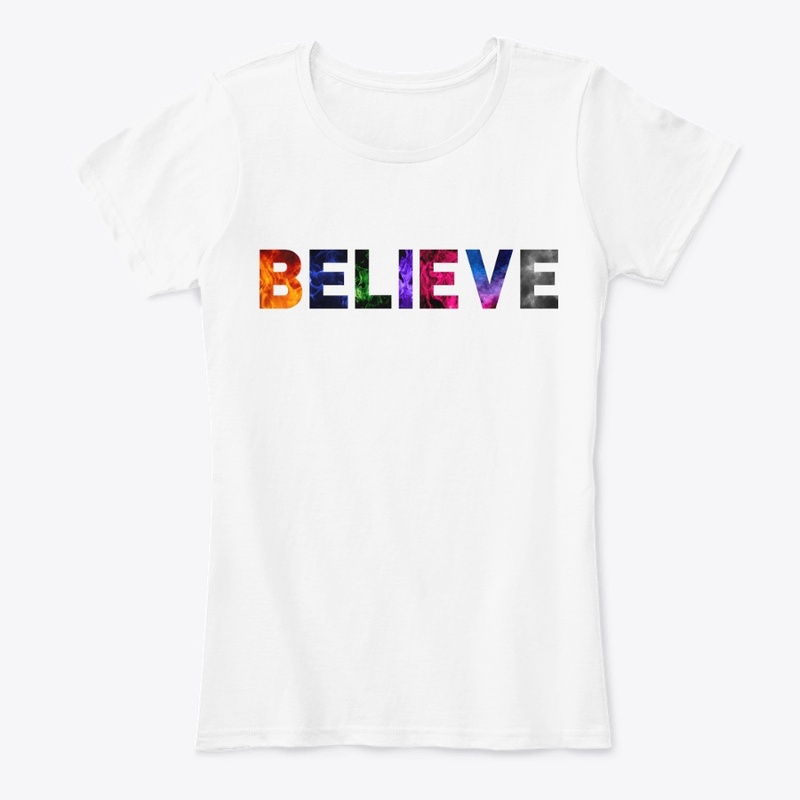 Believe Colorful Graphic Tees