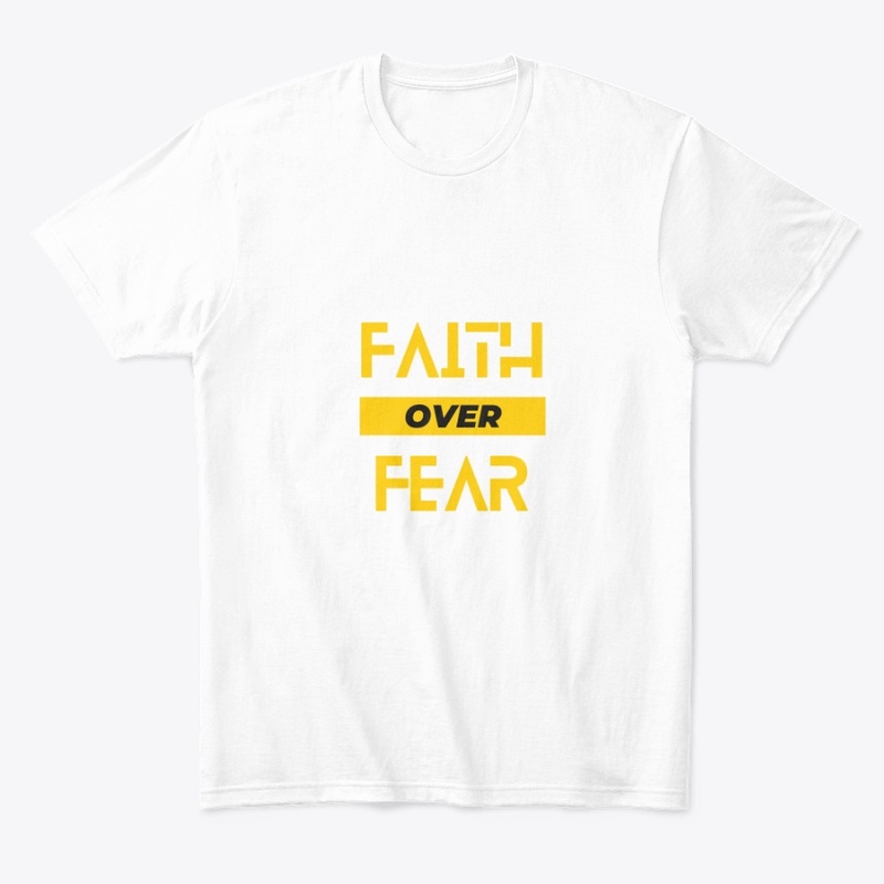 Faith over fear t-shirt 