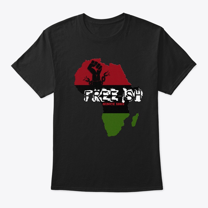 Free-ish Since 1865 - Black History