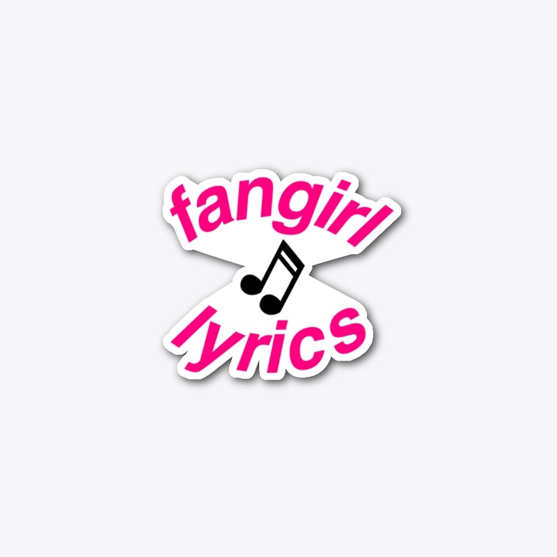 Fangirl Lyrics Sticker