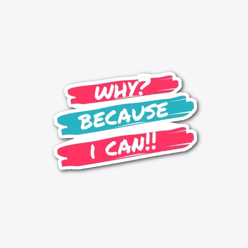 Why? Because I can!!