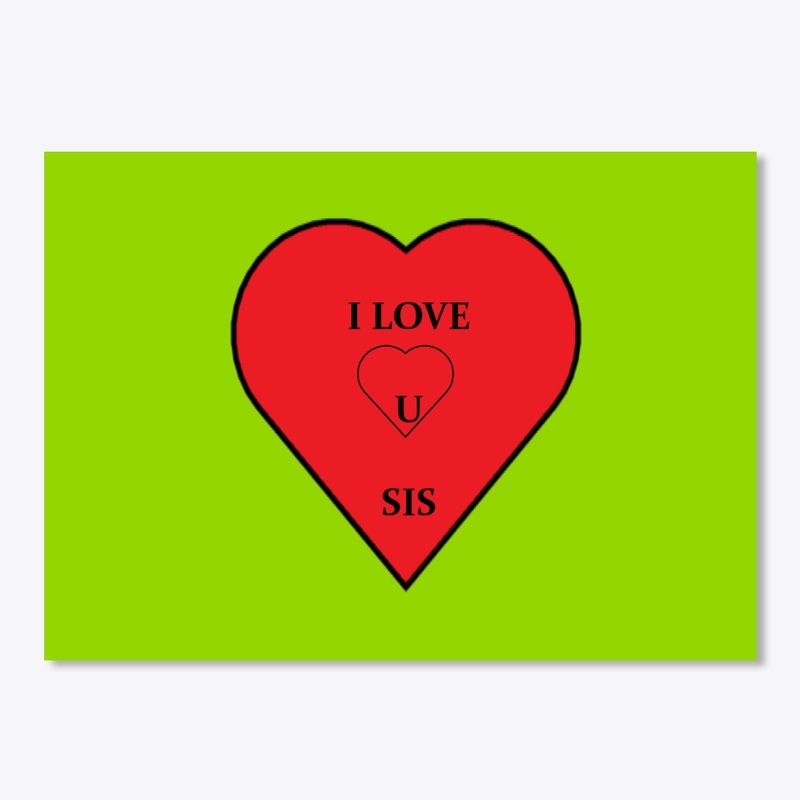I Love You Sis