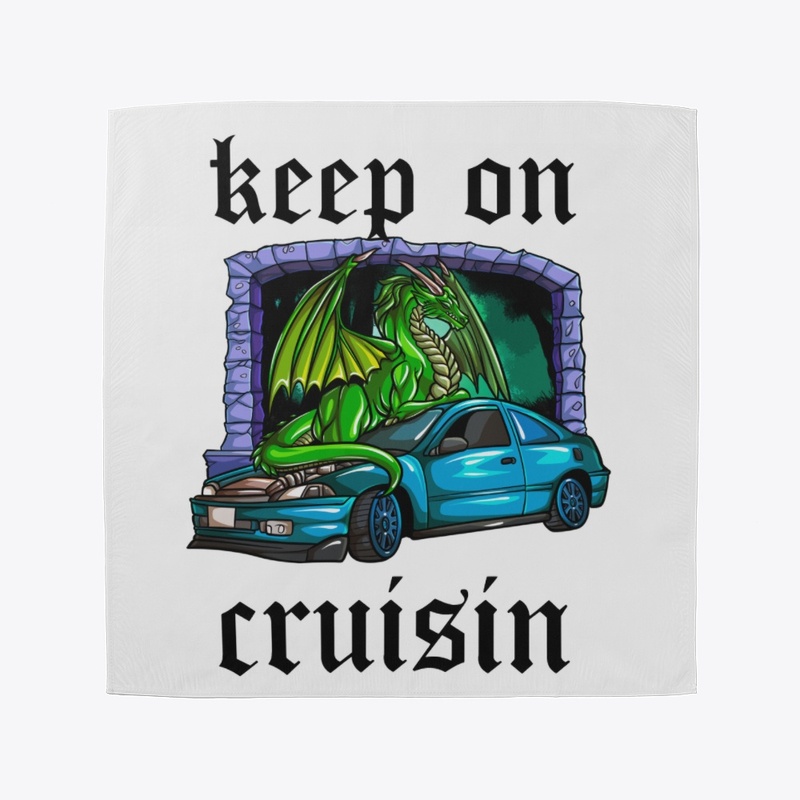 keep on cruisin