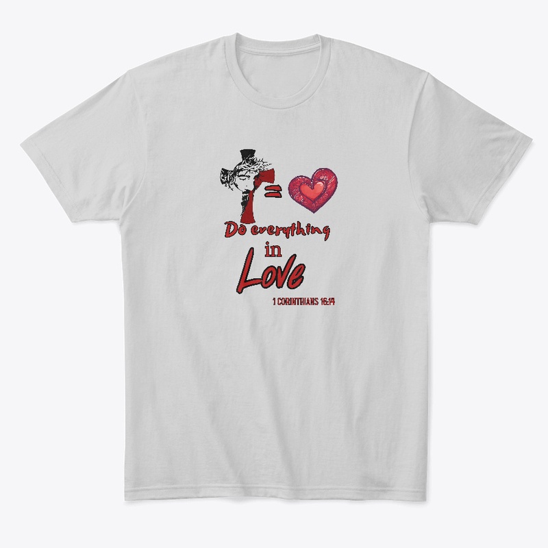 Do Everything in Love