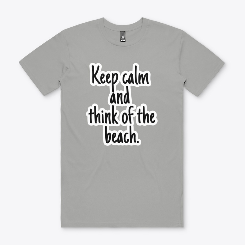 Keep calm and think of the beach